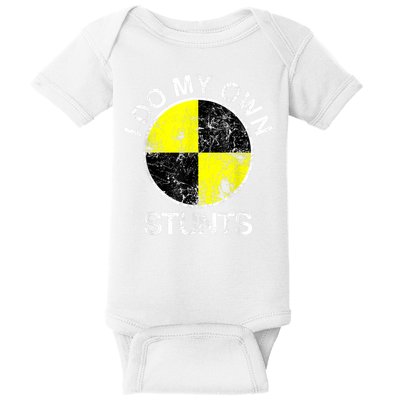 Funny Crash Test Dummy I Do My Own Stunts Baby Bodysuit