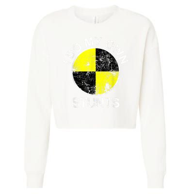 Funny Crash Test Dummy I Do My Own Stunts Cropped Pullover Crew