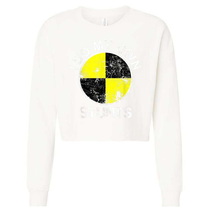 Funny Crash Test Dummy I Do My Own Stunts Cropped Pullover Crew