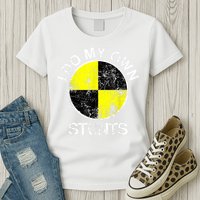 Funny Crash Test Dummy I Do My Own Stunts Womens T-Shirt
