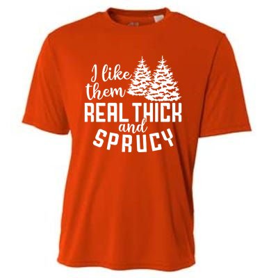 Funny Christmas Tree Xmas I Like Them Real Thick And Sprucy Gift Cooling Performance Crew T-Shirt