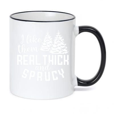 Funny Christmas Tree Xmas I Like Them Real Thick And Sprucy Gift 11oz Black Color Changing Mug