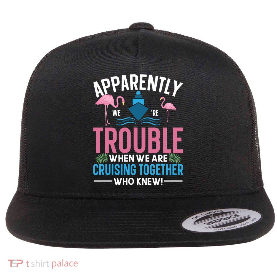 Funny Cruise Tee Besties Cruising Trouble Together Meaningful Gift Flatbill Hat