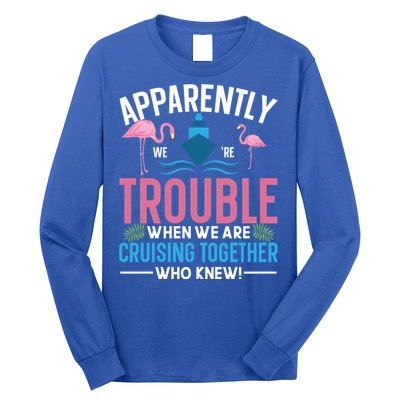 Funny Cruise Tee Besties Cruising Trouble Together Meaningful Gift Long Sleeve Shirt