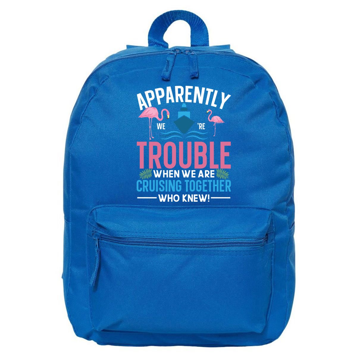 Funny Cruise Tee Besties Cruising Trouble Together Meaningful Gift 16 in Basic Backpack