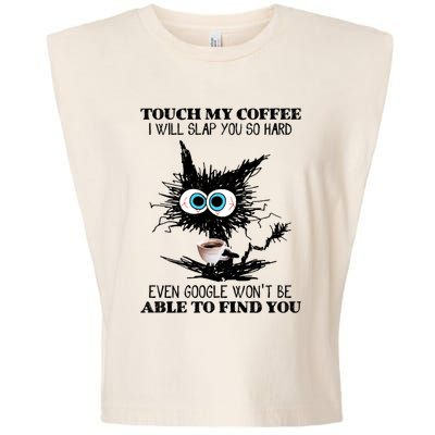 Funny Cat Touch My Coffee I Will Slap You So Hard Garment-Dyed Women's Muscle Tee