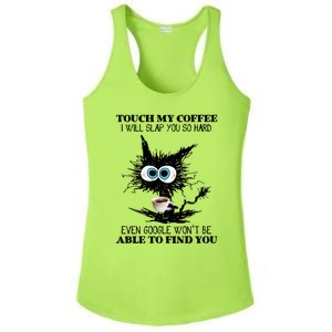 Funny Cat Touch My Coffee I Will Slap You So Hard Ladies PosiCharge Competitor Racerback Tank