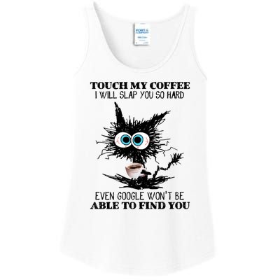 Funny Cat Touch My Coffee I Will Slap You So Hard Ladies Essential Tank