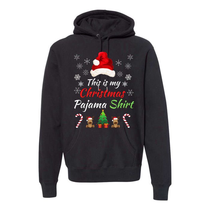 Funny Christmas This Is My Christmas Pajama Christmas Sweater Funny Xmas Gift Premium Hoodie