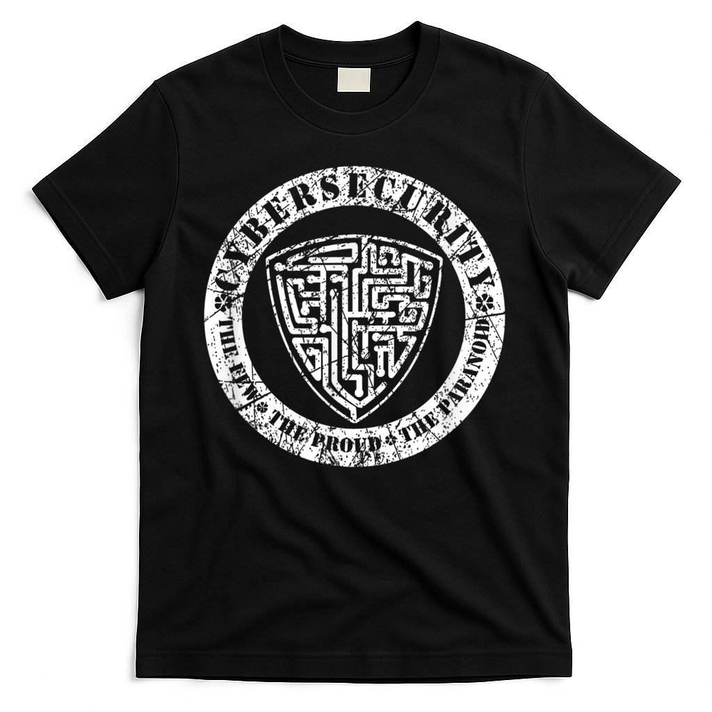 Funny Cybersecurity The Few The Proud The Paranoid Gift T-Shirt