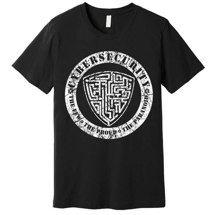 Funny Cybersecurity The Few The Proud The Paranoid Gift Premium T-Shirt