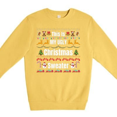 Funny Christmas This Is My Ugly Christmas Sweater Funny Xmas Premium Crewneck Sweatshirt