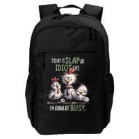 Funny Chicken Today Is Slap An Idiot Day I’M Gonna Be Busy Daily Commute Backpack
