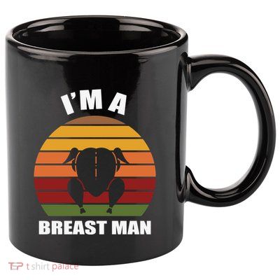 Funny Cute Thanksgiving Day I’m A Breast Man Turkey 11oz C Handle Ceramic Mug