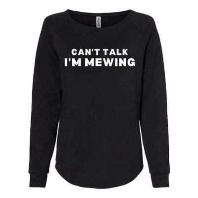 Fuuny Can't Talk I'm Mewing Design Mewing Womens California Wash Sweatshirt