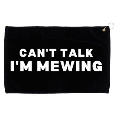 Fuuny Can't Talk I'm Mewing Design Mewing Grommeted Golf Towel