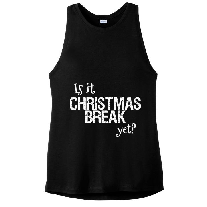 Funny Christmas Teacher Quote Is It Christmas Break Yet? Gift Ladies PosiCharge Tri-Blend Wicking Tank