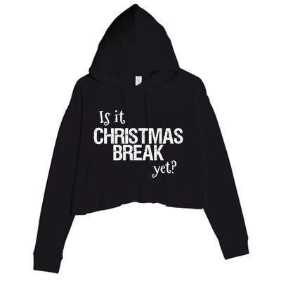 Funny Christmas Teacher Quote Is It Christmas Break Yet? Gift Crop Fleece Hoodie