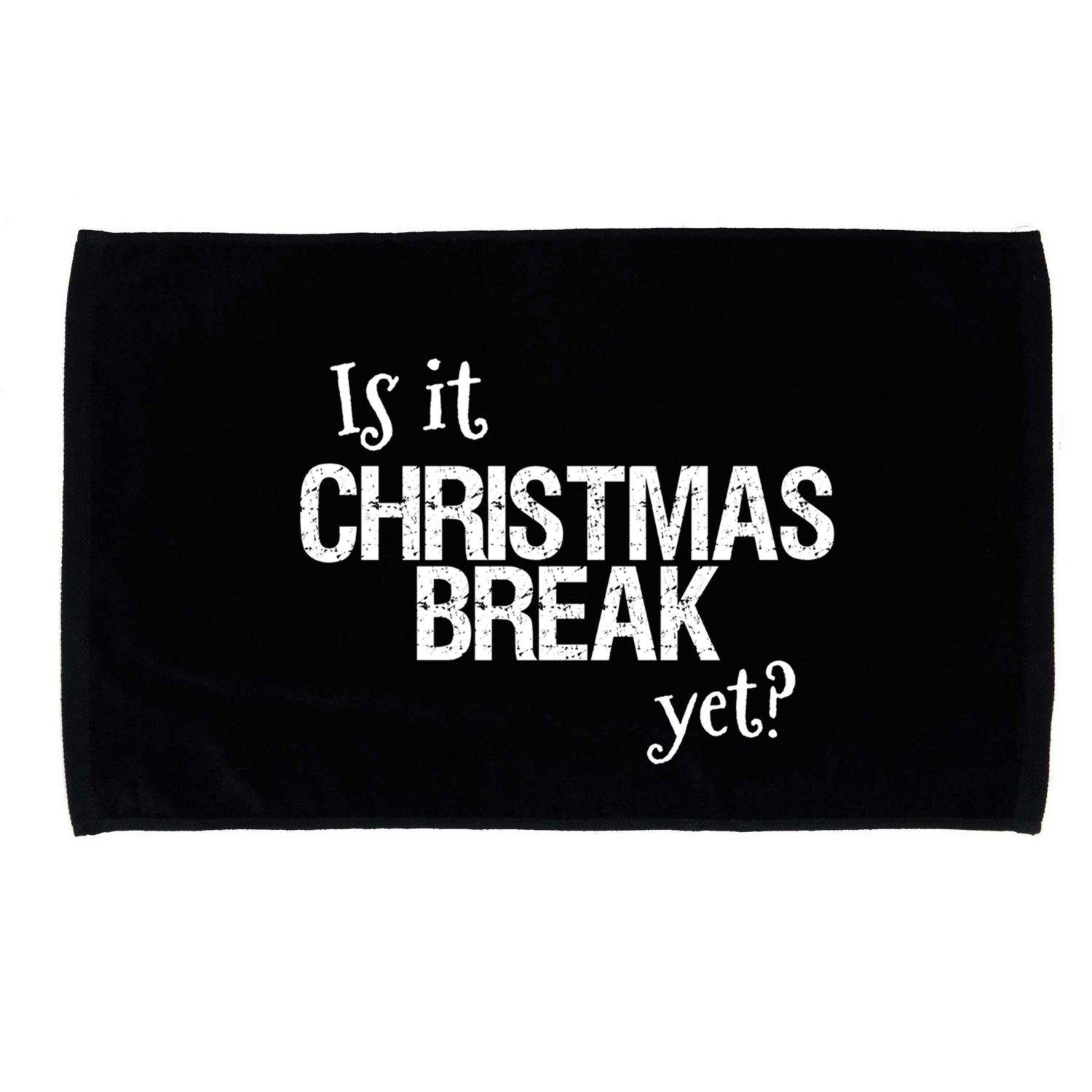 Funny Christmas Teacher Quote Is It Christmas Break Yet? Gift Microfiber Hand Towel