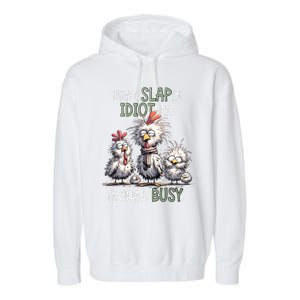 Funny Chicken Today Is Slap An Idiot Day I’M Gonna Be Busy Garment-Dyed Fleece Hoodie