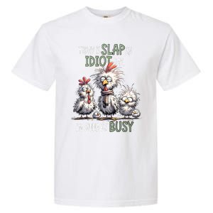 Funny Chicken Today Is Slap An Idiot Day I’M Gonna Be Busy Garment-Dyed Heavyweight T-Shirt