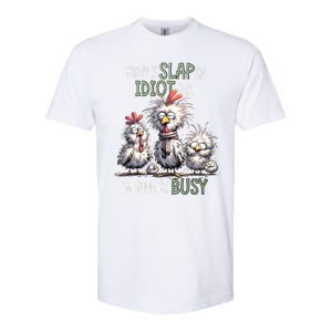 Funny Chicken Today Is Slap An Idiot Day I’M Gonna Be Busy Softstyle CVC T-Shirt