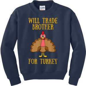 Funny Cute Thanksgiving For Will Trade Brother For Turkey Kids Sweatshirt