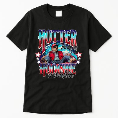 Funny Cute Trump Hotter Than A Hoochie Coochie Tall T-Shirt