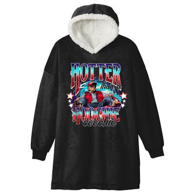 Funny Cute Trump Hotter Than A Hoochie Coochie Hooded Wearable Blanket