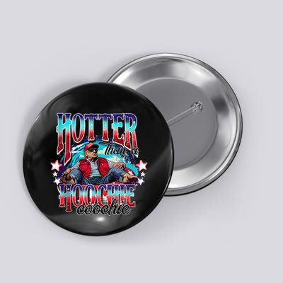 Funny Cute Trump Hotter Than A Hoochie Coochie Button