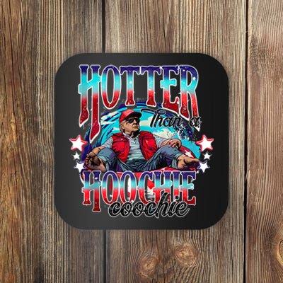 Funny Cute Trump Hotter Than A Hoochie Coochie Coaster