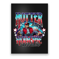 Funny Cute Trump Hotter Than A Hoochie Coochie Poster