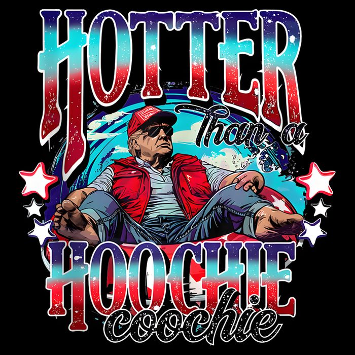 Funny Cute Trump Hotter Than A Hoochie Coochie Poster