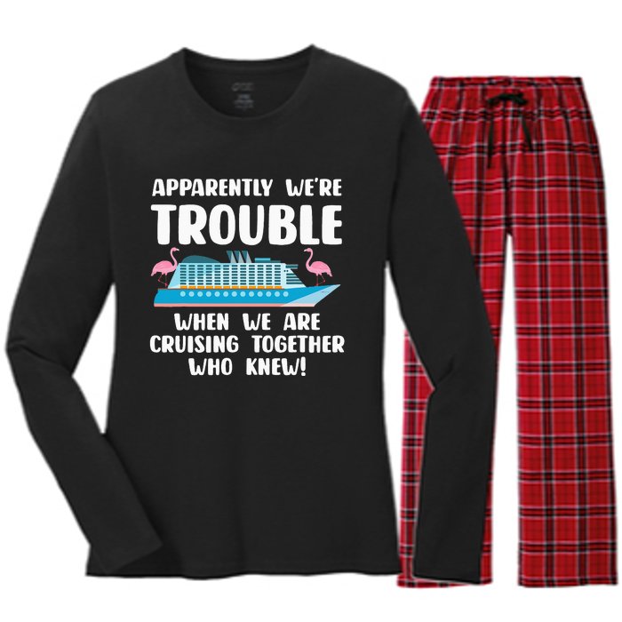 Funny Cruise Trip Apparently We're Trouble Cruising Together Women's Long Sleeve Flannel Pajama Set 