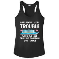 Funny Cruise Trip Apparently We're Trouble Cruising Together Ladies PosiCharge Competitor Racerback Tank