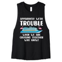 Funny Cruise Trip Apparently We're Trouble Cruising Together Women's Racerback Cropped Tank