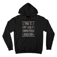 Funny Christmas This Is My Ugly Sweater Gift Hoodie