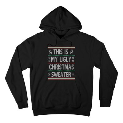 Funny Christmas This Is My Ugly Sweater Gift Hoodie