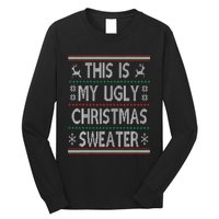 Funny Christmas This Is My Ugly Sweater Gift Long Sleeve Shirt