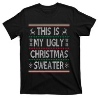 Funny Christmas This Is My Ugly Sweater Gift T-Shirt