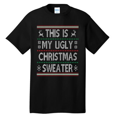 Funny Christmas This Is My Ugly Sweater Gift Tall T-Shirt