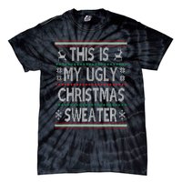 Funny Christmas This Is My Ugly Sweater Gift Tie-Dye T-Shirt