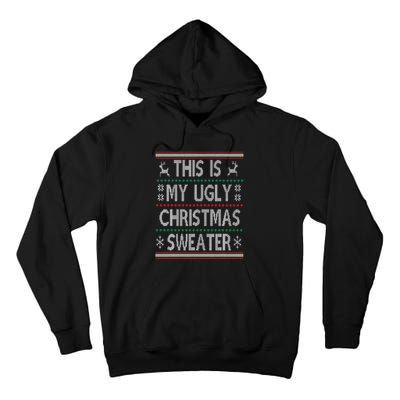 Funny Christmas This Is My Ugly Sweater Gift Tall Hoodie