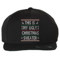 Funny Christmas This Is My Ugly Sweater Gift Wool Snapback Cap