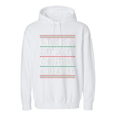 Funny Christmas This Is My Ugly Sweater Gift Garment-Dyed Fleece Hoodie