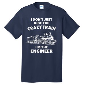 Funny Crazy Train Engineer Shirts For Women Men Tall T-Shirt