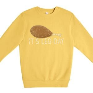 Funny Cute Turkey Thanksgiving It's Leg Day Gym Workout Premium Crewneck Sweatshirt