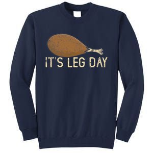 Funny Cute Turkey Thanksgiving It's Leg Day Gym Workout Tall Sweatshirt