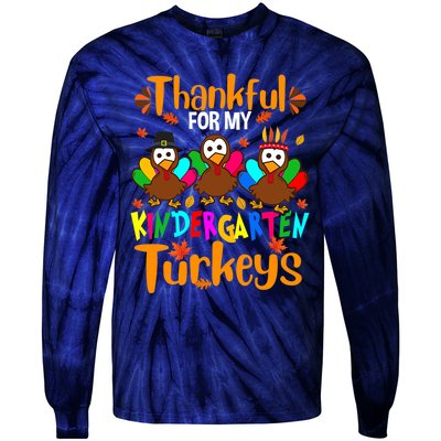 Funny Cute Thankful For My Kindergarten Turkeys Thanksgiving Teacher Tie-Dye Long Sleeve Shirt