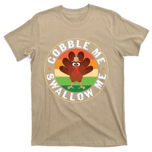 Funny Cute Thanksgiving Gobble Me Swallow Me Turkey T-Shirt